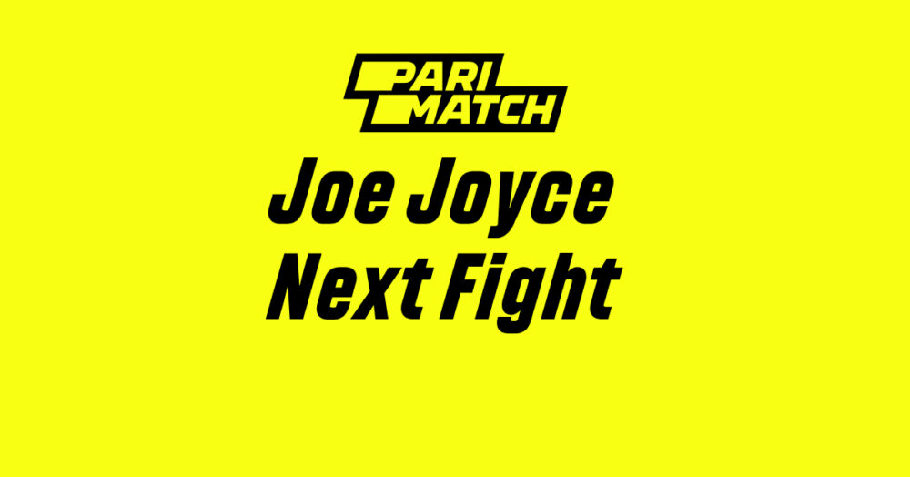 Joe joyce next fight what we know parimatch blog